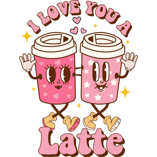 I Love You A Latte HTV Transfer